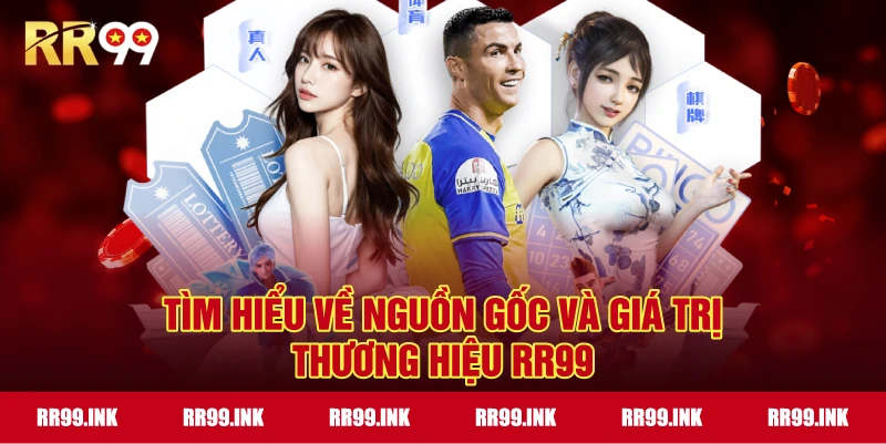 Tìm hiểu về nguồn gốc và giá trị thương hiệu RR99
